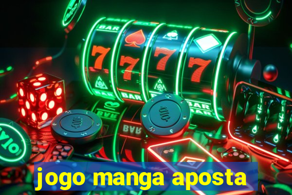 jogo manga aposta