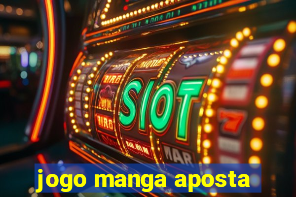 jogo manga aposta