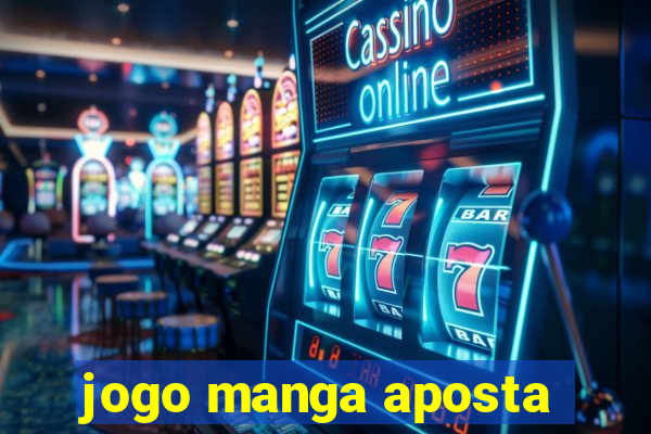 jogo manga aposta