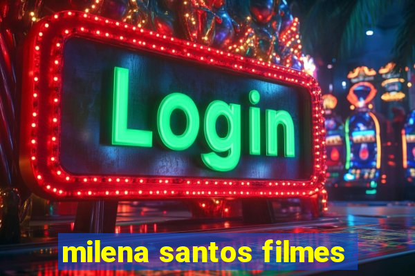 milena santos filmes