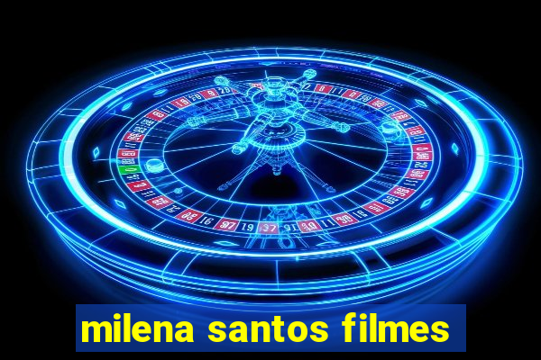 milena santos filmes