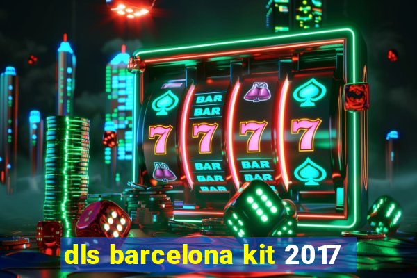 dls barcelona kit 2017