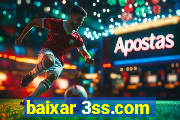 baixar 3ss.com