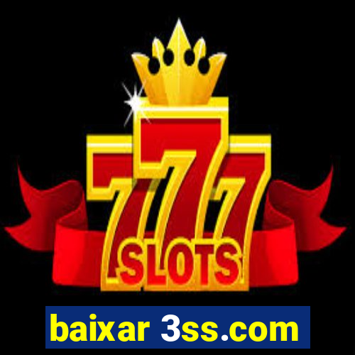 baixar 3ss.com