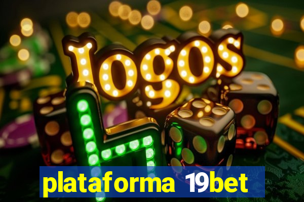 plataforma 19bet