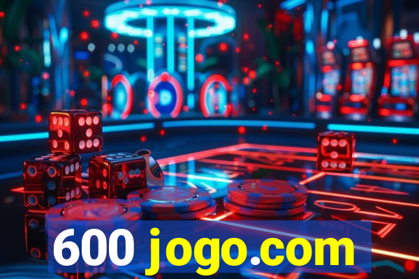 600 jogo.com