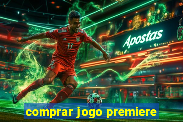 comprar jogo premiere