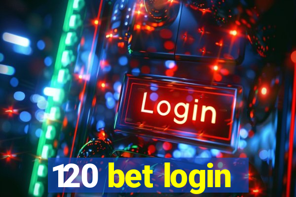 120 bet login