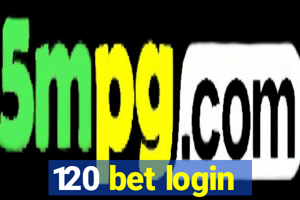 120 bet login