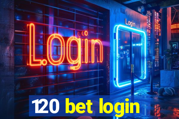 120 bet login