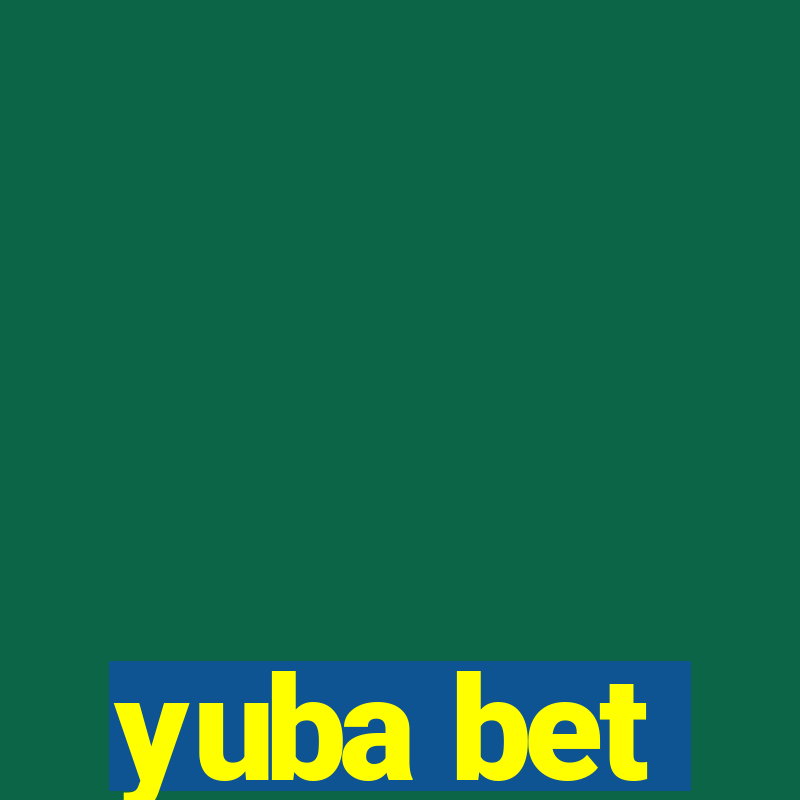 yuba bet