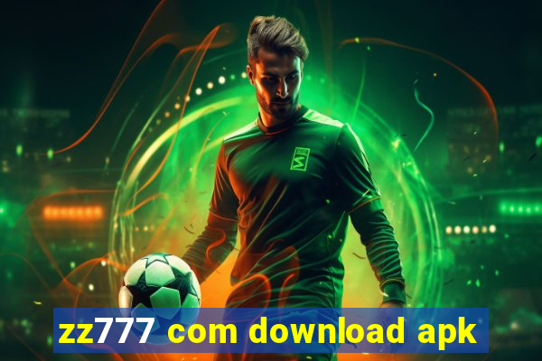 zz777 com download apk