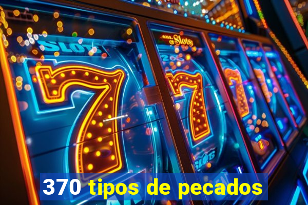 370 tipos de pecados