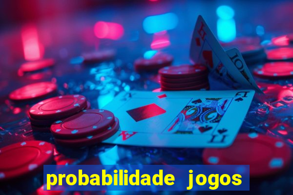 probabilidade jogos de futebol