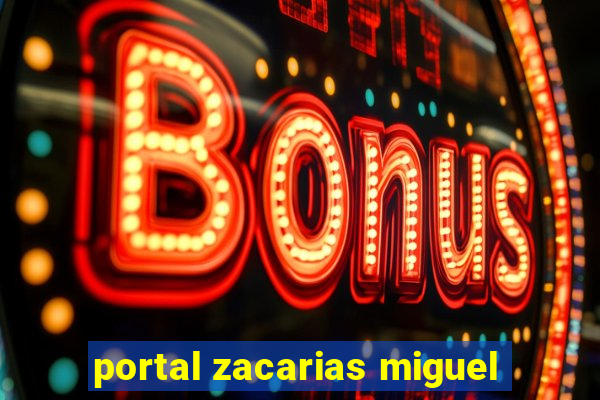 portal zacarias miguel