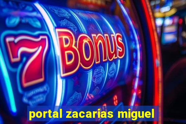 portal zacarias miguel