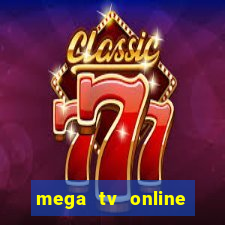 mega tv online gratis futebol ao vivo