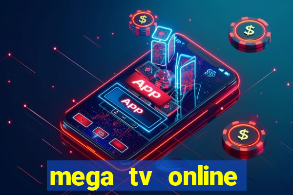 mega tv online gratis futebol ao vivo