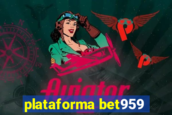 plataforma bet959