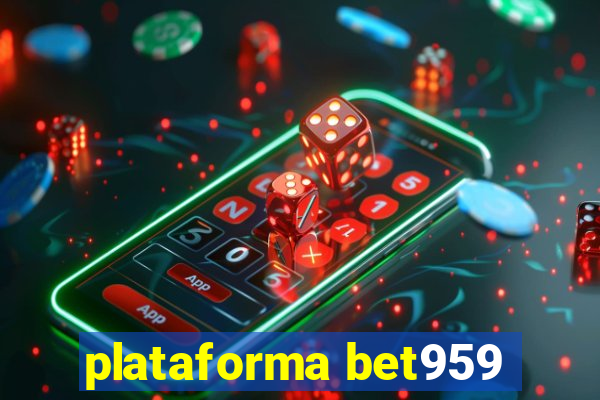 plataforma bet959