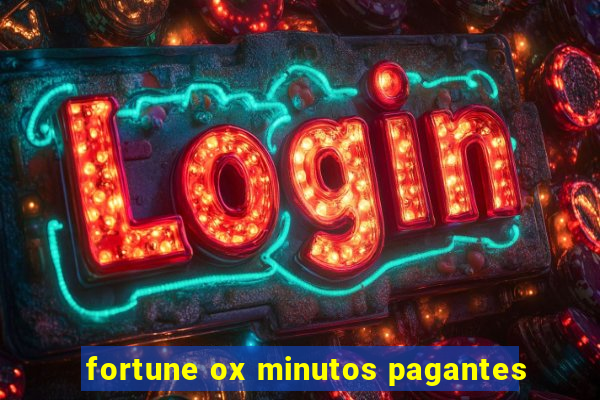 fortune ox minutos pagantes