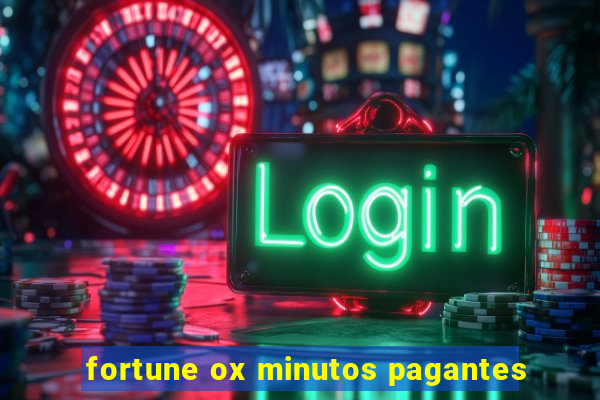 fortune ox minutos pagantes