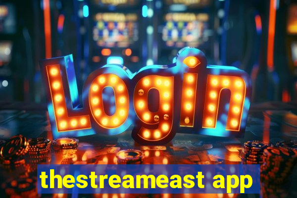 thestreameast app