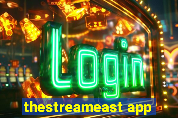 thestreameast app