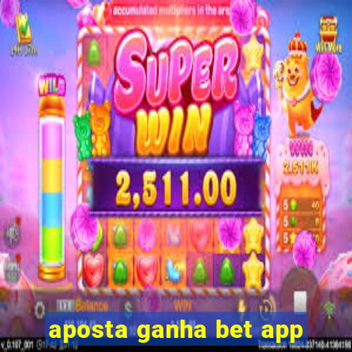 aposta ganha bet app