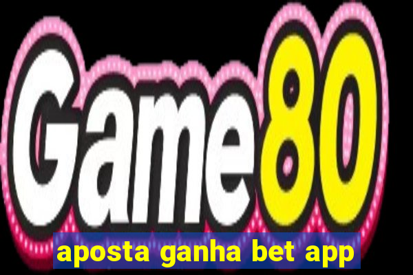 aposta ganha bet app