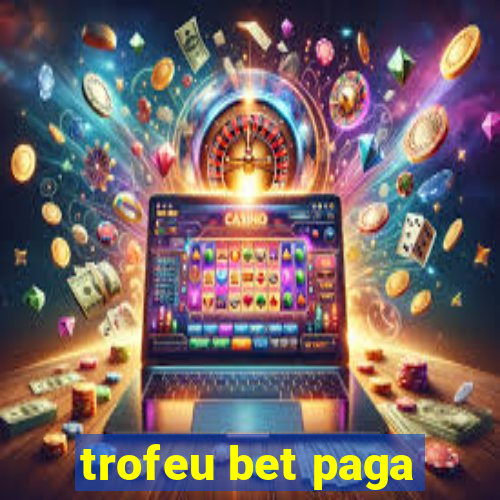 trofeu bet paga