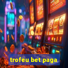 trofeu bet paga