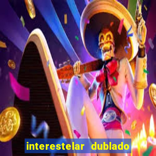 interestelar dublado download mega