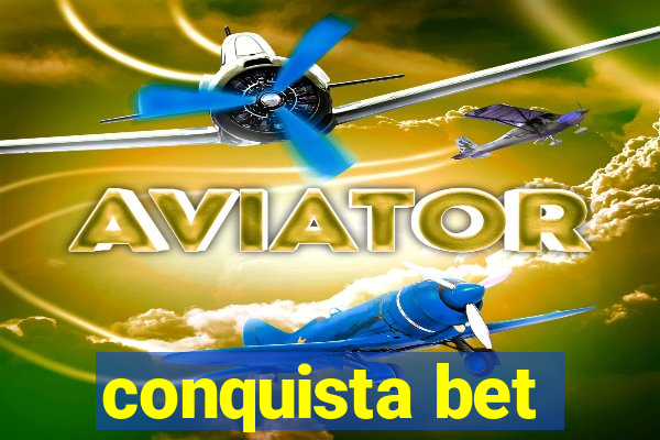 conquista bet