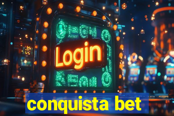 conquista bet