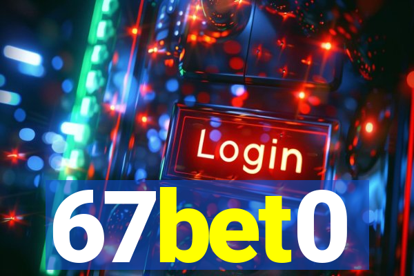 67bet0