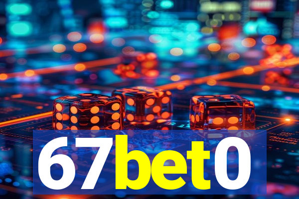 67bet0