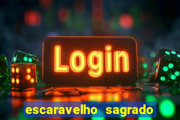 escaravelho sagrado e perigoso