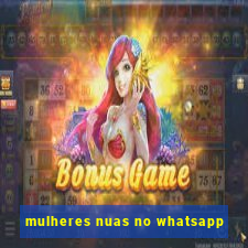 mulheres nuas no whatsapp