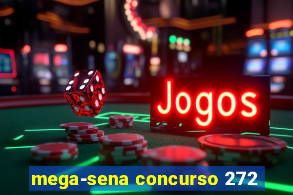 mega-sena concurso 272