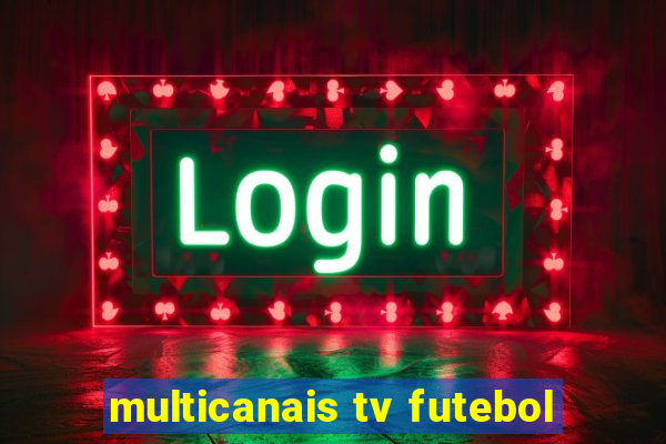 multicanais tv futebol