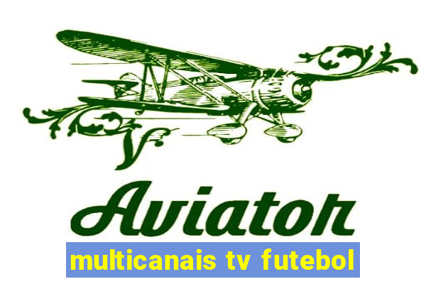 multicanais tv futebol