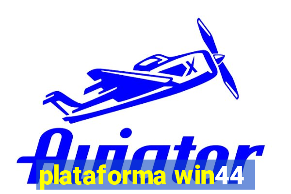 plataforma win44