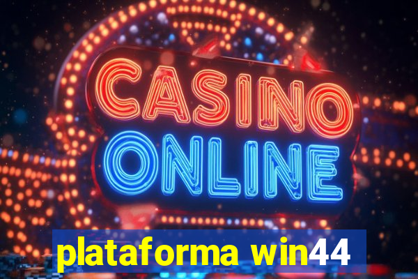 plataforma win44