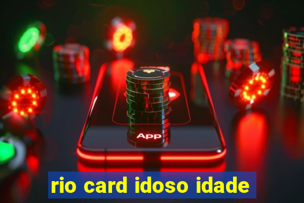 rio card idoso idade