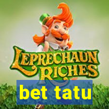 bet tatu