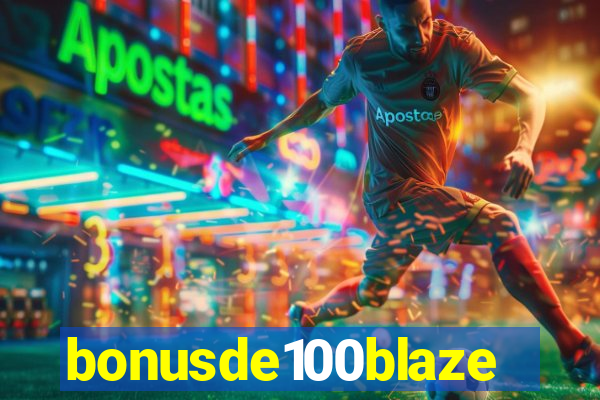 bonusde100blaze