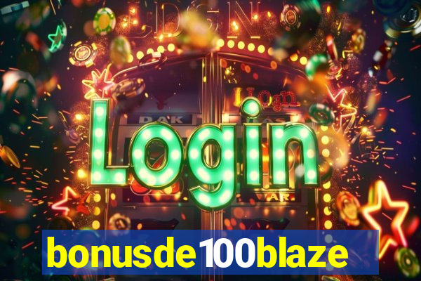 bonusde100blaze