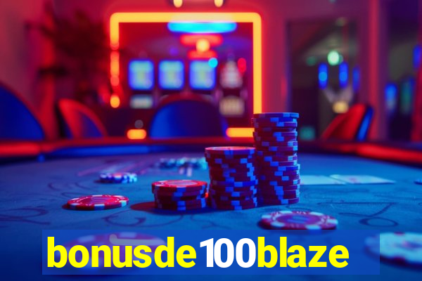 bonusde100blaze