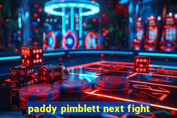 paddy pimblett next fight